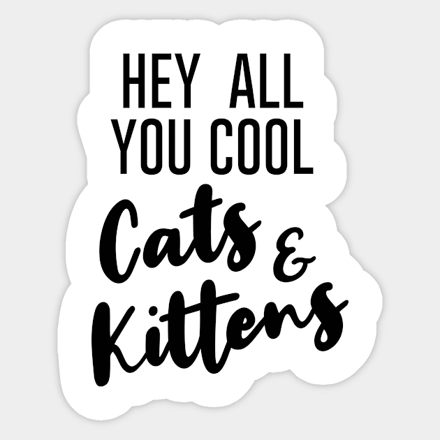Hey All You Cool Cats And Kittens. Sticker by Dog & Rooster